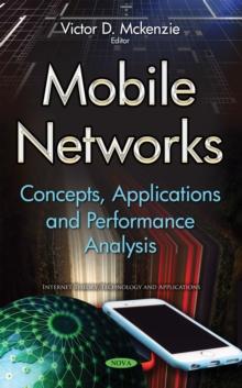 Mobile Networks : Concepts, Applications and Performance Analysis