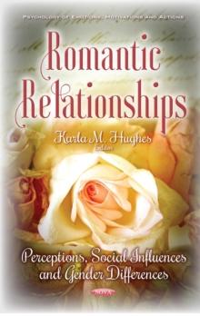 Romantic Relationships : Perceptions, Social Influences and Gender Differences