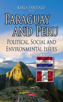 Paraguay and Peru : Political, Social and Environmental Issues