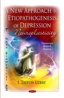 A New Approach to Etiopathogenesis of Depression : Neuroplasticity