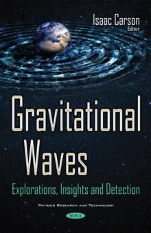 Gravitational Waves : Explorations, Insights and Detection