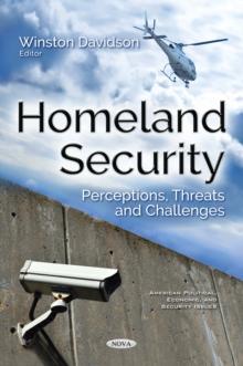 Homeland Security : Perceptions, Threats and Challenges