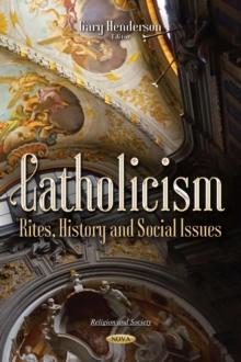 Catholicism : Rites, History and Social Issues