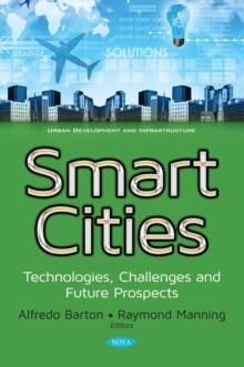 Smart Cities : Technologies, Challenges and Future Prospects