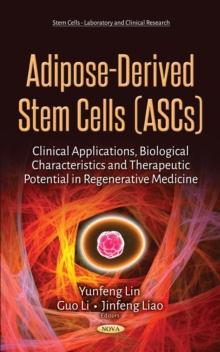 Adipose-Derived Stem Cells (ASCs) : Clinical Applications, Biological Characteristics and Therapeutic Potential in Regenerative Medicine