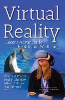 Virtual Reality : Recent Advances for Health and Wellbeing