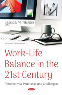 Work-Life Balance in the 21st Century : Perspectives, Practices and Challenges