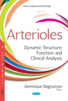 Arterioles : Dynamic Structure, Function and Clinical Analysis