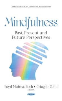 Mindfulness : Past, Present and Future Perspectives