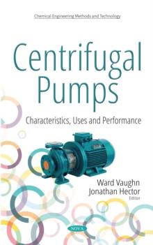 Centrifugal Pumps : Characteristics, Uses and Performance