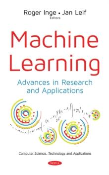 Machine Learning : Advances in Research and Applications