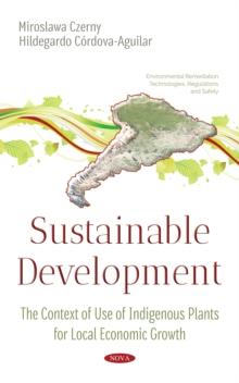 Sustainable Development : The Context of Use of Indigenous Plants for Local Economic Growth