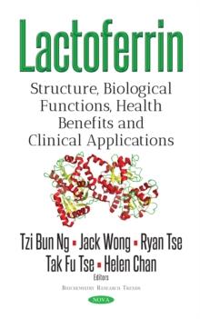 Lactoferrin : Structure, Biological Functions, Health Benefits and Clinical Applications