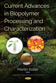 Current Advances in Biopolymer Processing and Characterization