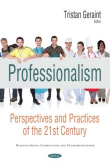 Professionalism : Perspectives and Practices of the 21st Century