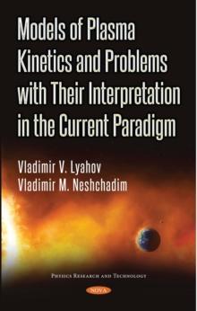 Models of Plasma Kinetics and Problems with Their Interpretation in the Current Paradigm