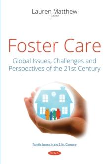 Foster Care : Global Issues, Challenges and Perspectives of the 21st Century