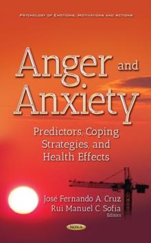 Anger and Anxiety : Predictors, Coping Strategies, and Health Effects