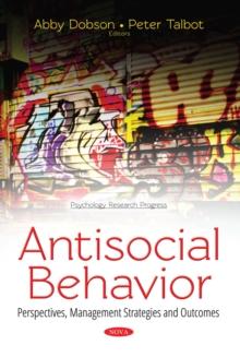 Antisocial Behavior : Perspectives, Management Strategies and Outcomes