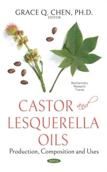 Castor and Lesquerella Oils : Production, Composition and Uses