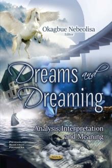 Dreams and Dreaming : Analysis, Interpretation and Meaning