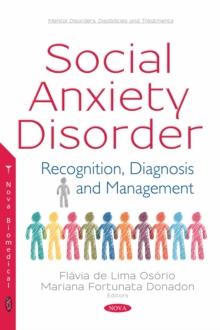 Social Anxiety Disorder : Recognition, Diagnosis and Management