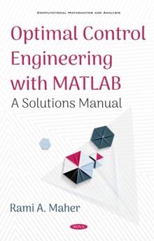 Optimal Control Engineering with MATLAB : A Solutions Manual