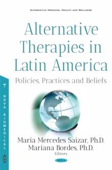 Alternative Therapies in Latin America : Policies, Practices and Beliefs