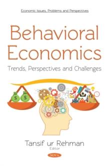 Behavioral Economics : Trends, Perspectives and Challenges