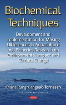 Biochemical Techniques Development and Implementation for Making Differences in Aquaculture and Fisheries Research on Environmental Impact and Climate Change