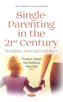 Single-Parenting in the 21st Century : Perceptions, Issues and Implications