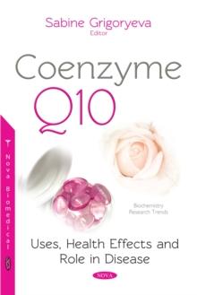 Coenzyme Q10 : Uses, Health Effects and Role in Disease