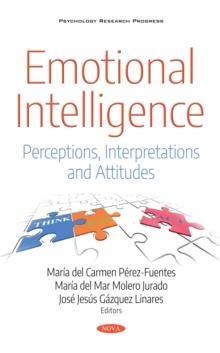 Emotional Intelligence : Perceptions, Interpretations and Attitudes