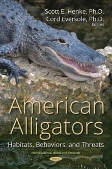 American Alligators : Habitats, Behaviors, and Threats