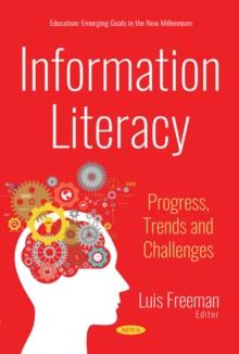 Information Literacy : Progress, Trends and Challenges