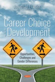 Career Choice and Development : Opportunities, Challenges and Gender Differences