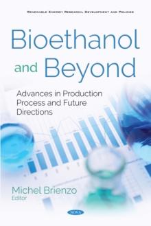 Bioethanol and Beyond : Advances in Production Process and Future Directions