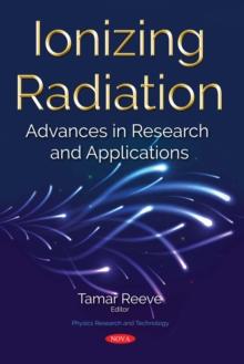 Ionizing Radiation : Advances in Research and Applications