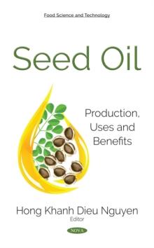 Seed Oil : Production, Uses and Benefits