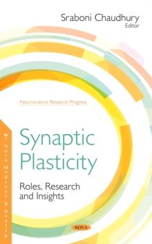 Synaptic Plasticity : Roles, Research and Insights