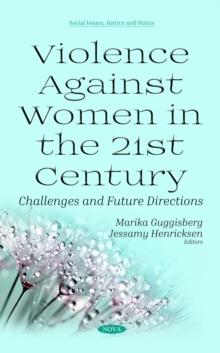 Violence Against Women in the 21st Century : Challenges and Future Directions