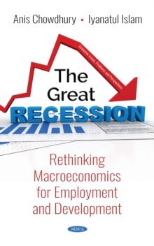 The Great Recession : Rethinking Macroeconomics for Employment and Development