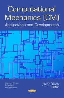 Computational Mechanics (CM) : Applications and Developments