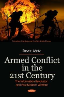 Armed Conflict in the 21st Century : The Information Revolution and Post-Modern Warfare