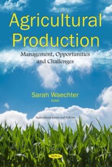 Agricultural Production : Management, Opportunities and Challenges