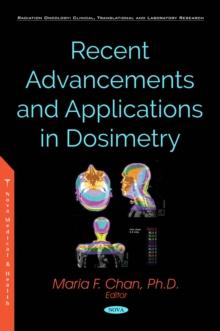 Recent Advancements and Applications in Dosimetry