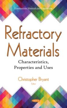 Refractory Materials: Characteristics, Properties and Uses