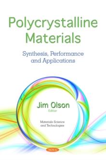 Polycrystalline Materials : Synthesis, Performance and Applications