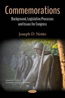 Commemorations: Background, Legislative Processes and Issues for Congress