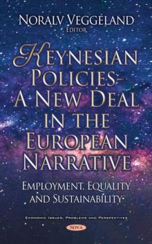 Keynesian Policies - A New Deal in the European Narrative : Employment, Equality and Sustainability